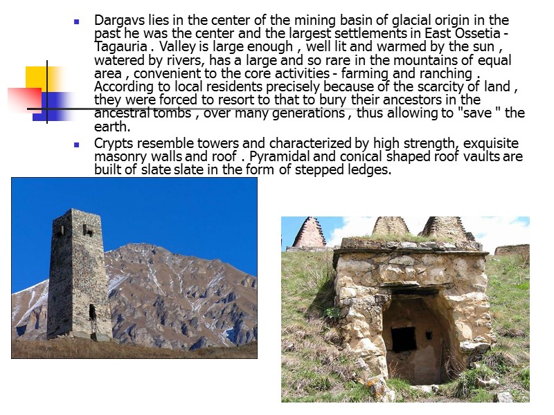 Dargavs lies in the center of the mining basin of glacial origin in the
